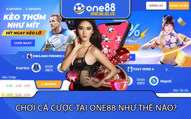 Chơi cá cược tại One88 như thế nào?