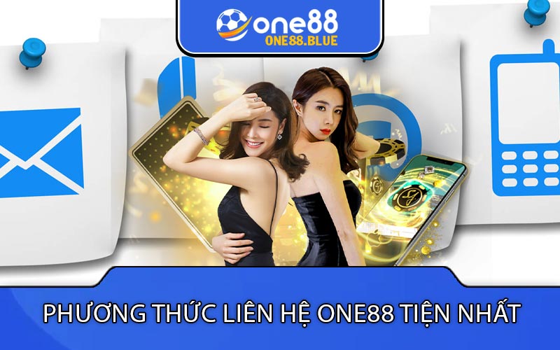 Phương Thức Liên Hệ ONE88 Tiện Nhất