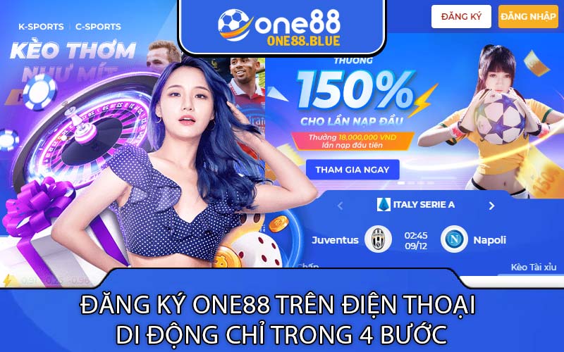 đăng ký One88 trên điện thoại 
di động chỉ trong 4 bước